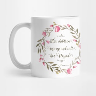 Her Children Rise Up & Call Her Blessed Mug